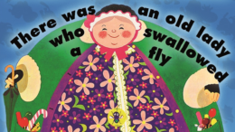 There was an Old Lady who Swallowed a Fly